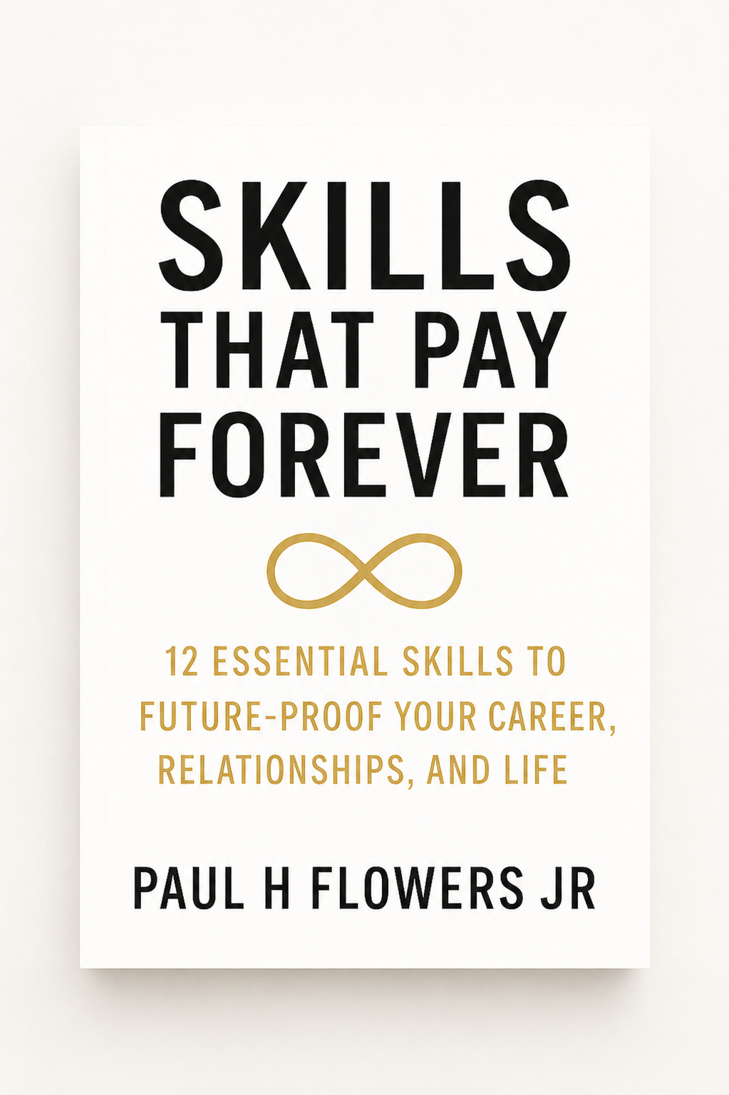 Skills That Pay Forever book cover by Paul H. Flowers Jr.